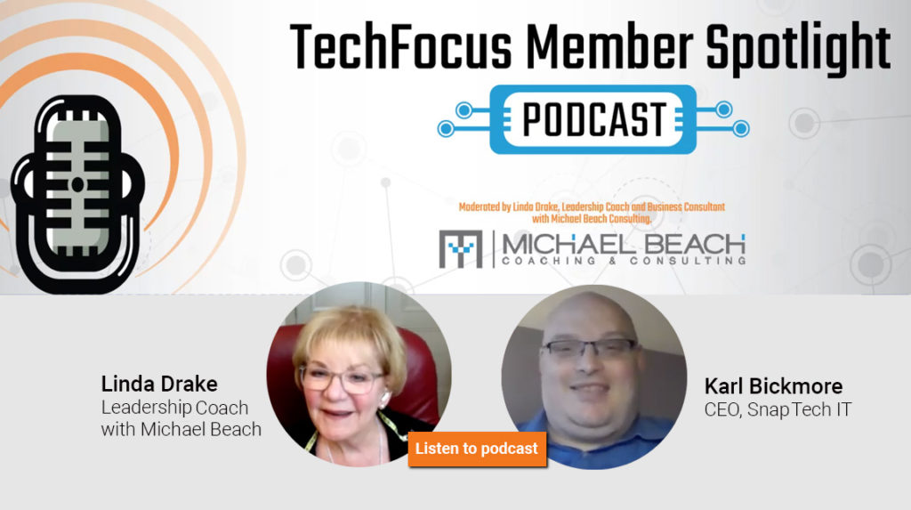 TechFocus member spotlight podcast with Linda Drake and Karl Bickmore