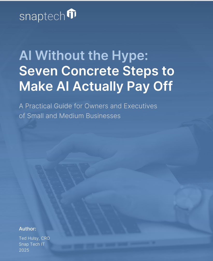Snap Tech IT whitepaper: AI Without the Hype: Seven Concrete Steps to Make AI Actually Pay Off